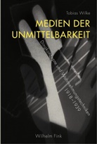 Tobias Wilke - Medien der Unmittelbarkeit