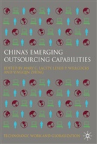Mary Lacity, Mary C Lacity, Mary C. Lacity, Mary C. Willcocks Lacity, Leslie Willcocks, Leslie P Willcocks... - China''s Emerging Outsourcing Capabilities
