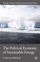C Mitchell, C. Mitchell, Catherine Mitchell - Political Economy of Sustainable Energy