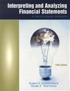 Mark Holtzman, Mark P. Holtzman, Karen P. Schoenebeck - Interpreting and Analyzing Financial Statements
