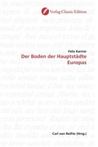 Felix Karrrer - Der Boden der Hauptstädte Europas