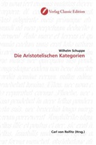 Wilhelm Schuppe - Die Aristotelischen Kategorien