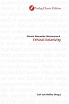 Edvard A. Westermarck, Edvard Alexander Westermarck, Esther von Krosigk - Ethical Relativity
