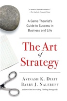 Avinash Dixit, Avinash I. Dixit, Avinash K. Dixit, Dixit Avinash K., Barry Nalebuff, Barry J. Nalebuff... - The Art of Strategy