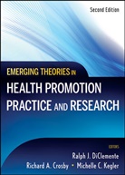 Ralph J Diclemente, Ralph J. Diclemente, Ralph J. (Rollins School of Public Hea Diclemente, Ralph J. Crosby Diclemente, Rj Diclemente, DICLEMENTE RALPH J CROSBY RICHA... - EMERGING THEORIES IN HEALTH PROMOT