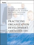 William J. Stavros Rothwell, ROTHWELL WILLIAM J STAVROS JACQ, Roland L Sullivan et al, Jacquelin M Stavros, William J. Rothwell, Jacqueline M. Stavros... - Practicing Organization Development