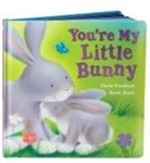 Claire Freedman, Claire/ Scott Freedman, Gavin Scott - You're My Little Bunny