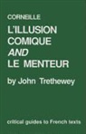 John Trethewey - Corneille ''L'Illusion Comique'' and ''Le Menteur'' Volume 85