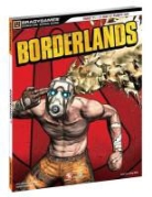 Bradygames, Casey Loe, Doug Walsh - Borderlands Signature Series Strategy Guide
