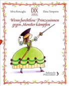 Silvi Roncaglia, Silvia Roncaglia, Elena Temporin, Elena Temporin, Silvia Roncaglia, Elena Temporin... - Wenn furchtlose Prinzessinnen gegen Monster kämpfen