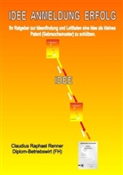 Claudius R Renner, Claudius Raphael Renner - IDEE ANMELDUNG ERFOLG