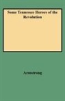 Michael Armstrong, Zella Armstrong - Some Tennessee Heroes of the Revolution