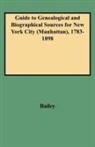 Bailey, Rosalie F. Bailey, Rosalie Fellows Bailey - Guide to Genealogical and Biographical Sources for New York City (Manhattan), 1783-1898