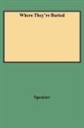 Spencer, Stephan Spencer, Thomas E. Spencer - Where They're Buried