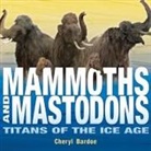 Cheryl Bardoe, Bardoe Cheryl - Mammoths and Mastodons