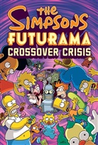 Matt Groening, Bill Morrison, Matt Groening, Sofia Gutierrez, Bill Morrison - The Simpsons Futurama Crossover Crisis