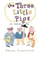 Steven Guarnaccia, Guarnaccia Steven, Steven Guarnaccia, Steven Guarnaccia - The Three Little Pigs
