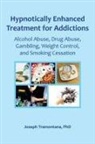 Joseph Tramontana, Tramontana Joseph - Hypnotically Enhanced Treatment for Addictions