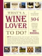 Wes Marshall - Whats a Wine Lover to Do