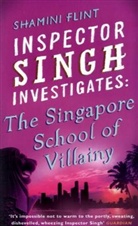 Shamini Flint, Flint Shamini - The Singapore School of Villainy