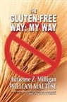 William Maltese, Adrienne Z Milligan, Adrienne Z. Milligan - The Gluten-Free Way: My Way