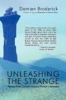 Damien Broderick - Unleashing the Strange: Twenty-First Cen