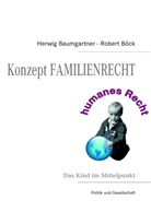 Herwi Baumgartner, Herwig Baumgartner, Robert Böck - Konzept FAMILIENRECHT