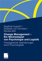 Augusti, Siegfrie Augustin, Siegfried Augustin, Hornstei, Elisabeth vo Hornstein, Elisabeth von Hornstein... - Change Management, Ein Wechselspiel von Psychologie und Logistik