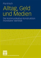 Pia Krisch - Alltag, Geld und Medien