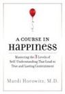 M Horowitz, Mardi Horowitz - A Course in Happiness