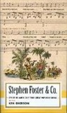 Ken Emerson, Stephen Foster, Stephen/ Emerson Foster, Steven Foster, Ken Emerson - Stephen Foster & Co.: Lyrics of the First Great American Songwriters