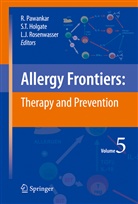 Stephen T. Holgate, Lanny J Rosenwasser, Ruby Pawankar, Lanny J. Rosenwasser, Stephe T Holgate, Stephen T Holgate - Allergy Frontiers - 5: Allergy Frontiers:Therapy and Prevention