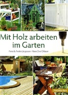 Anders Jeppsson, Anna Jeppsson, Hans-Ove Ohlsson - Mit Holz arbeiten im Garten