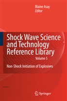 Blain Asay, Blaine Asay - Shock Wave Science and Technology Reference Library, Vol. 5. Vol.5