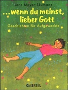 Lene Mayer-Skumanz, Christina Oppermann-Dimow - Wenn Du meinst, lieber Gott
