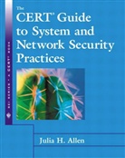 Julia H. Allen, Carnegie-Mellon University - The CERT Guide to System and Network Security Practices
