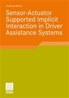 Andreas Riener - Sensor-Actuator Supported Implicit Interaction in Driver Assistance Systems