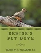 Sr. Perry W. S. Mulubah - Denise's Pet Dove