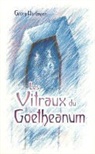 Georg Hartmann - Les Vitraux du Goetheanum