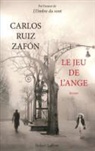 Carlos Ruiz  Zafon, Carlos Ruiz Zafón - Le jeu de l'ange