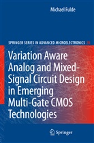 Michael Fulde - Variation Aware Analog and Mixed-Signal Circuit Design in Emerging Multi-Gate CMOS Technologies