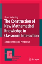 Heinz Steinbring - The Construction of New Mathematical Knowledge in Classroom Interaction