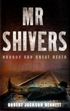 Robert Jackson Bennett, Robert Jackson Bennett - Mr shivers