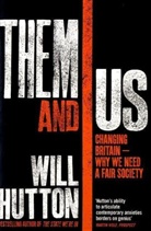 Will Hutton - Them and Us