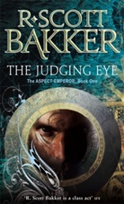 R Scott Bakker, R. Scott Bakker, Scott R. Bakker, Bakker R. Scott - The Judging Eye