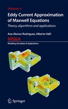 An Alonso Rodriguez, Ana Alonso Rodriguez, Ana Alonso Rodríguez, Ana Alonso Rodriguez, Ana Alonso Rodriguez, Alberto Valli - Eddy Current Approximation of Maxwell Equations