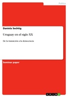 Daniela Sechtig, Daniela M. Sechtig - Uruguay en el siglo XX