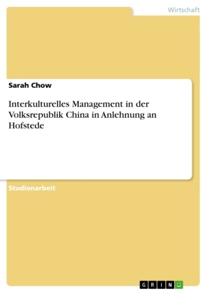 Sarah Chow - Interkulturelles Management in der Volksrepublik China in Anlehnung an Hofstede