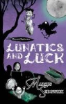 Marcus Sedgwick, Pete Wiliamson - Lunatics and Luck