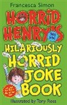 Tony Ross, Francesca Simon, Tony Ross - Horrid Henry's Hilariously Horrid Joke Book